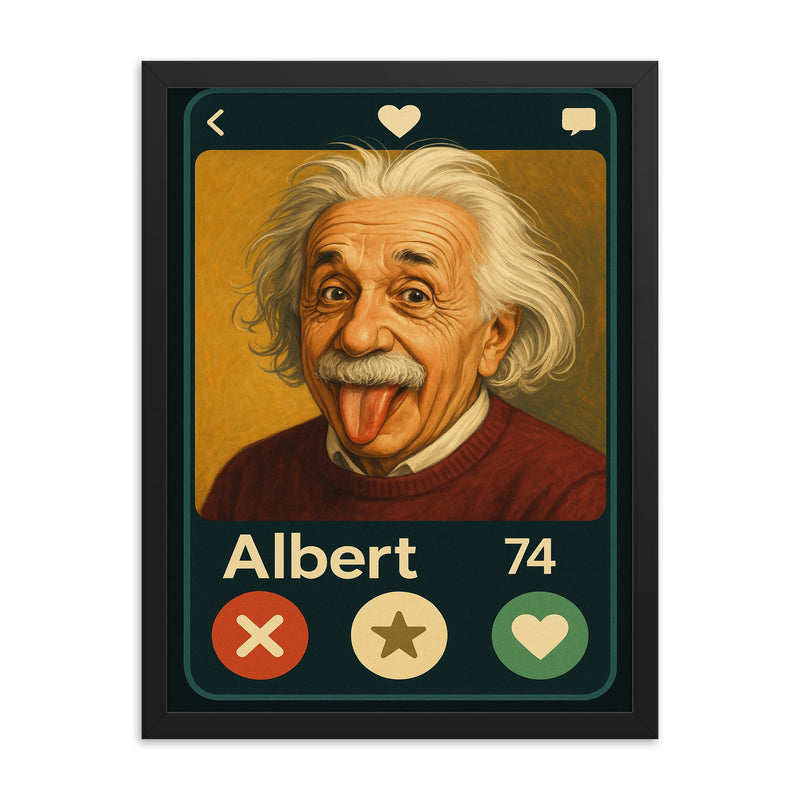 Humorous dating app profile of Albert Einstein framed print on a plain backdrop in size 18