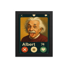 Humorous dating app profile of Albert Einstein framed print on a plain backdrop in size 8"x10".