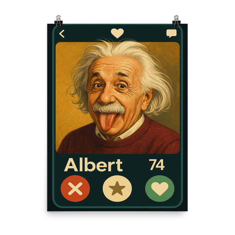 Humorous dating app profile of Albert Einstein poster on a plain backdrop in size 8