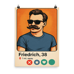 Humorous dating app profile of Friedrich Nietzsche poster on a plain backdrop in size 8"x10".