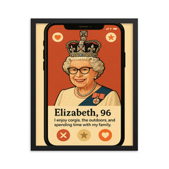 Humorous dating app profile of Queen Elizabeth framed print on a plain backdrop in size 16"x20".