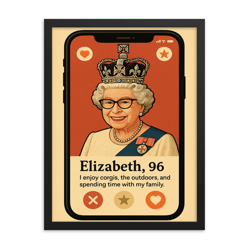 Humorous dating app profile of Queen Elizabeth framed print on a plain backdrop in size 18