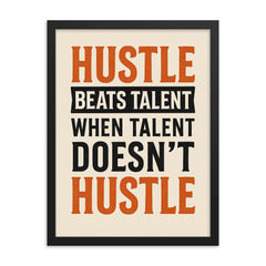 Hustle beats talent when talent doesn't hustle framed print on a plain backdrop in size 18"x24".