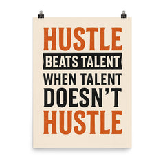 Hustle beats talent when talent doesn't hustle poster on a plain backdrop in size 8"x10".