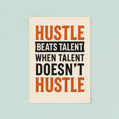 Hustle beats talent when talent doesn't hustle poster 8