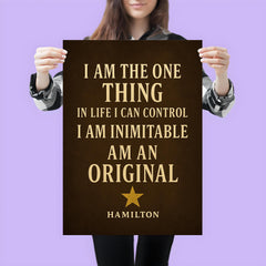I am the one thing in life I can control I am inimitable I am an original Hamilton poster 3