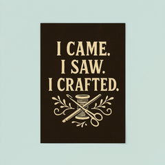 I came I saw I crafted  poster 8
