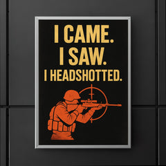 I came I saw I headshotted poster 5