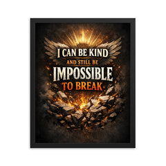 I can be kind and still be impossible to break framed print on a plain backdrop in size 16"x20".