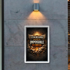 I can be kind and still be impossible to break poster 2
