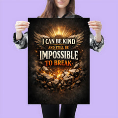 I can be kind and still be impossible to break poster 3