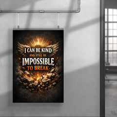 I can be kind and still be impossible to break poster 4