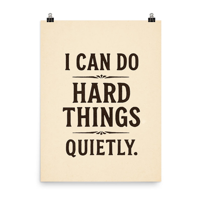 I can do hard things quietly poster on a plain backdrop in size 8