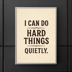 I can do hard things quietly poster 5