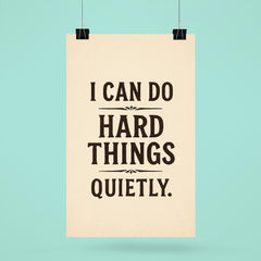 I can do hard things quietly poster 6