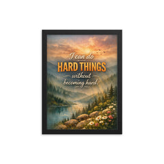 I can do hard things without becoming hard framed print on a plain backdrop in size 12"x16".