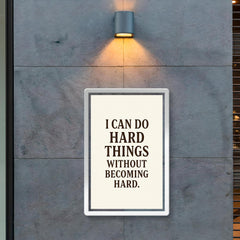 I can do hard things without becoming hard poster 2