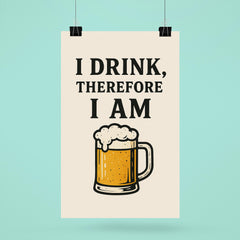 I drink therefore I am poster 6