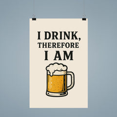 I drink therefore I am poster 9