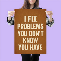 I fix problems you don't know you have poster 3