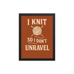 I knit so I don’t unravel framed print on a plain backdrop in size 12"x16".