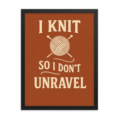 I knit so I don’t unravel framed print on a plain backdrop in size 18"x24".