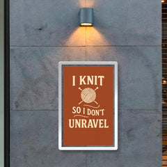 I knit so I don’t unravel poster 2