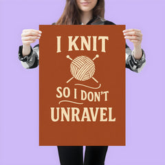 I knit so I don’t unravel poster 3