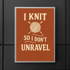 I knit so I don’t unravel poster 5