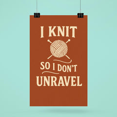 I knit so I don’t unravel poster 6