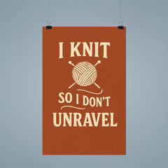 I knit so I don’t unravel poster 9