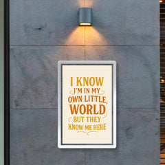 I know I’m in my own little world but they know me here poster 2