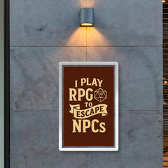 I play RPGs to escape NPCs poster 2