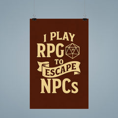 I play RPGs to escape NPCs poster 9