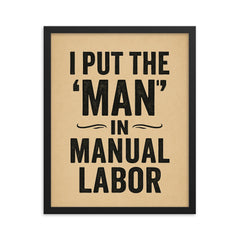 I put the man in manual labor framed print on a plain backdrop in size 16"x20".