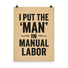 I put the man in manual labor poster on a plain backdrop in size 8"x10".