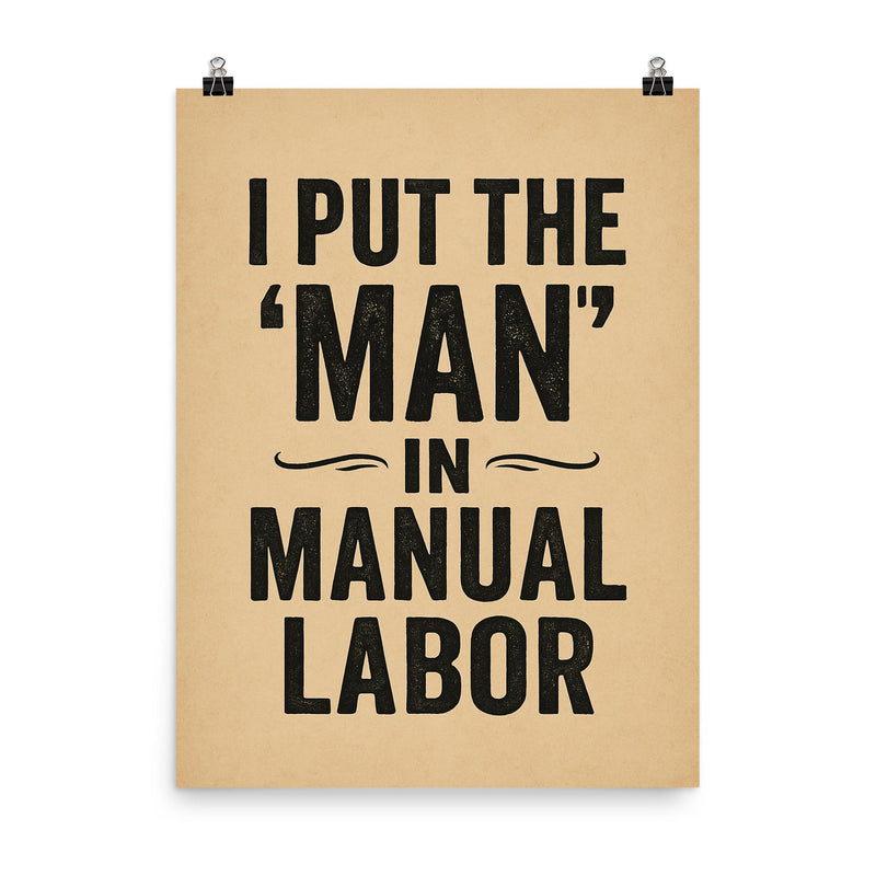 I put the man in manual labor poster on a plain backdrop in size 8