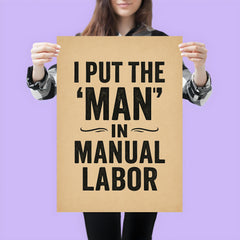 I put the man in manual labor poster 3