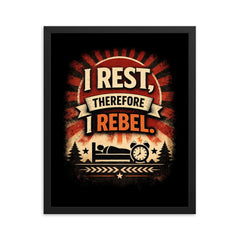 I rest therefore I rebel framed print on a plain backdrop in size 16"x20".
