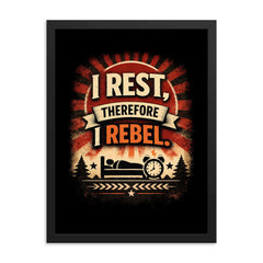 I rest therefore I rebel framed print on a plain backdrop in size 18"x24".