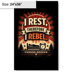 I rest therefore I rebel metal print on a plain backdrop in size 24"x36".