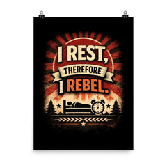 I rest therefore I rebel poster on a plain backdrop in size 8"x10".