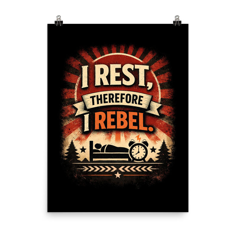 I rest therefore I rebel poster on a plain backdrop in size 8