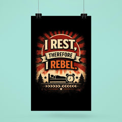I rest therefore I rebel poster 6