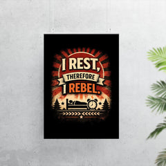 I rest therefore I rebel poster 7