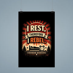 I rest therefore I rebel poster 9