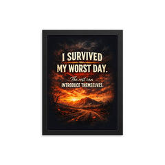 I survived my worst day The rest can introduce themselves framed print on a plain backdrop in size 12"x16".