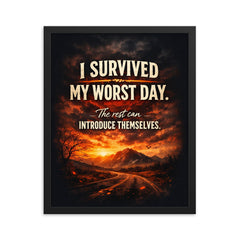 I survived my worst day The rest can introduce themselves framed print on a plain backdrop in size 16"x20".