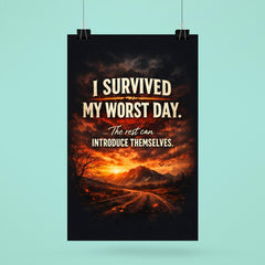 I survived my worst day The rest can introduce themselves poster 6