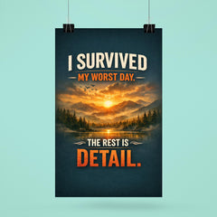 I survived my worst day The rest is detail poster 6